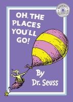 Oh, the Places You'll Go!. by Dr. Seuss