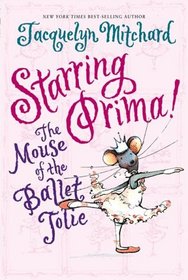 Starring Prima!: The Mouse of the Ballet Jolie