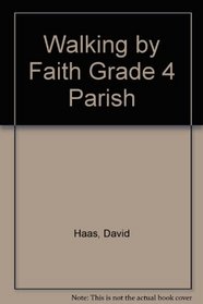Walking by Faith Grade 4 Parish (Walking by Faith: Grade 4)