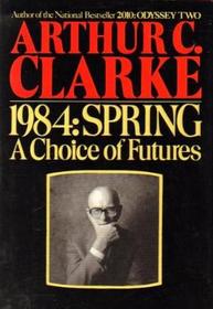 1984: Spring; A Choice of Futures