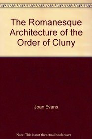 Romanesque Architecture of the Order of Cluny