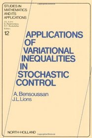 Applications of Variational Inequalities in Stochastic Control (Studies in mathematics and its applications)
