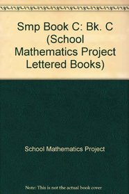 Smp Book C (School Mathematics Project Lettered Books)