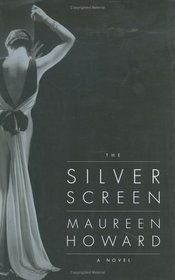 The Silver Screen : A Novel