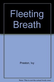 Fleeting Breath