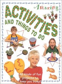 Amazing Activities  Things to Do (Amazing Clever Crafts and Amazing Clever Tricks)