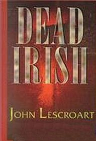 Dead Irish (Dismas Hardy, Bk 1) (Large Print)