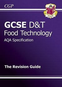 GCSE Design and Technology Food Technology AQA Revision Guide (Gcse Design Technology)