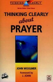 Thinking Clearly About Prayer