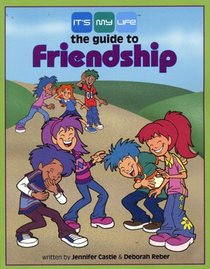 It's My Life: The Guide to Friendship
