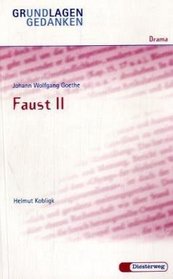 Faust II: Faust II - Von H Kobligk (Grundlagen und Gedanken zum Verstandnis des Dramas) (German Edition)