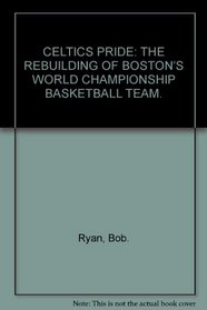 Celtics pride: The rebuilding of Boston's world championship basketball team