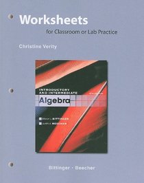 Worksheets for Classroom or Lab Practice : Introductory and Intermediate Algebra