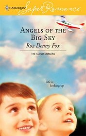 Angels of the Big Sky (Cloud Chasers, Bk 1) (Harlequin Superromance, No 1368)