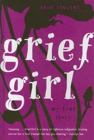 Grief Girl: My True Story