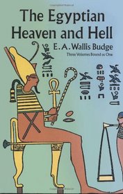The Egyptian Heaven and Hell: Three Volumes Bound As One (Books on Egypt and Chaldaea, V. 20-22.)