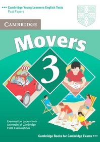 Cambridge Young Learners English Tests Movers 3 Student's Book: Examination Papers from the University of Cambridge ESOL Examinations (Cambridge Young Learners English Tests)