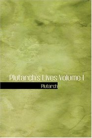 Plutarch's Lives  Volume I