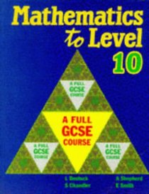 Mathematics to Level 10