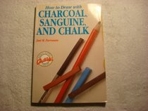 How to Draw With Charcoal, Sanguine, and Chalk (Watson-Guptill Artist's Library)