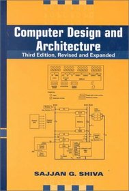 Computer Design and Architecture Revised and Expanded