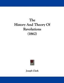 The History And Theory Of Revolutions (1862)