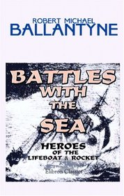 Battles with the Sea: Heroes of the Lifeboat and Rocket