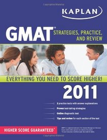 Kaplan GMAT 2011: Strategies, Practice, and Review