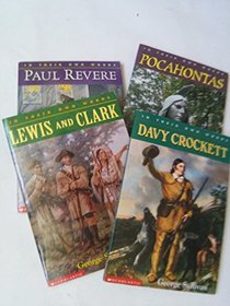 In Their Own Words (History for Kids): Paul Revere; Lewis and Clark; David Crockett; Pocahontas