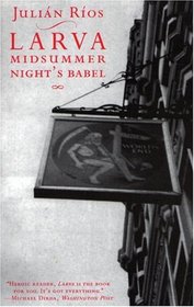 Larva: A Midsummer Night's Babel (Spanish Literature Series)