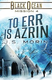 To Err is Azrin: Mission 4 (Black Ocean) (Volume 4)