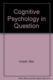 Cognitive Psychology in Question