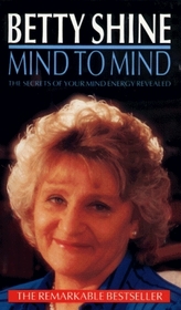 Mind to Mind : The Secrets To Your Mind Energy Revealed