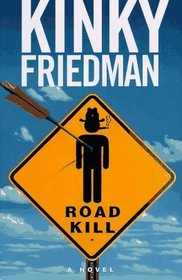 Roadkill (Kinky Friedman, Bk 10)