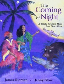 The Coming of Night: A Yoruba Tale from West Africa