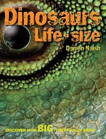 Dinosaurs Life Size: Discover How Big They Really Were