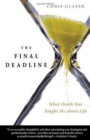 The Final Deadline: What Death Has Taught Me About Life
