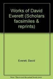Works of David Everett (Scholars' Facsimiles & Reprints)