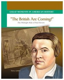 The British Are Coming!: The Midnight Ride of Paul Revere (Great Moments in American History)