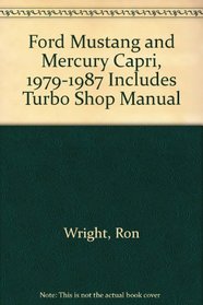 Ford Mustang and Mercury Capri, 1979-1987 Includes Turbo Shop Manual