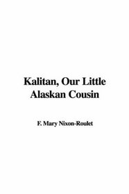 Kalitan, Our Little Alaskan Cousin