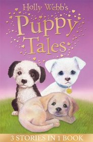 Holly Webb's Puppy Tales: Alfie All Alone / Sam the Stolen Puppy / Max the Missing Puppy (Holly Webb Animal Stories)