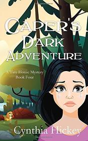 Caper's Dark Adventure: A clean cozy mystery (A Tiny House Mystery)