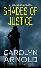 Shades of Justice: An addictive and gripping mystery filled with suspense (9) (Detective Madison Knight)