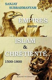 Empires entre Islam et Chrtient: 1500-1800