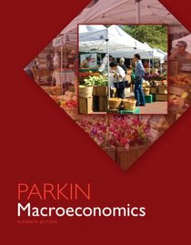 Macroeconomics Plus NEW MyEconLab with Pearson eText -- Access Card Package (11th Edition)