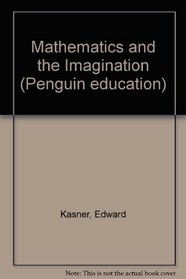 Mathematics and the Imagination (Penguin education)
