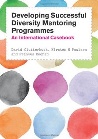 Developing Successful Diversity Mentoring Programmes: An International Casebook