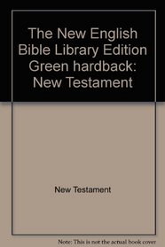 The New English Bible Library Edition Green hardback: New Testament