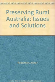 Preserving Rural Australia: Issues and Solutions